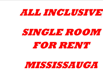 *ALL INCLUSIVE SINGLE ROOM for Rent in MISSISSAUGA!